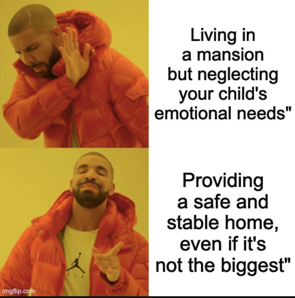 Two-panel meme showing someone rejecting "Living in a mansion but neglecting your child's emotional needs" and embracing "Providing a safe and stable home, even if it's not the biggest," which highlights reasons a judge will change custody.